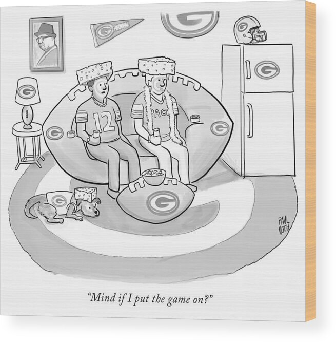 “mind If I Put The Game On?” Game Wood Print featuring the drawing Mind if I put the game on by Paul Noth