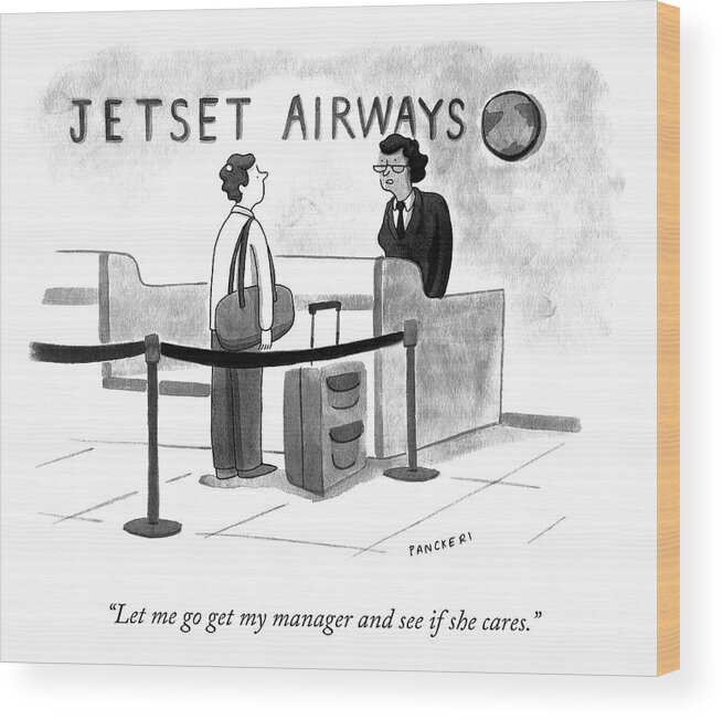let Me Go Get My Manager And See If She Cares.� Airline Wood Print featuring the drawing My Manager by Drew Panckeri