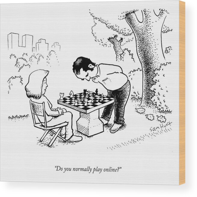 Do You Normally Play Online? Wood Print featuring the drawing Do You Normally Play Online? by Sam Hurt