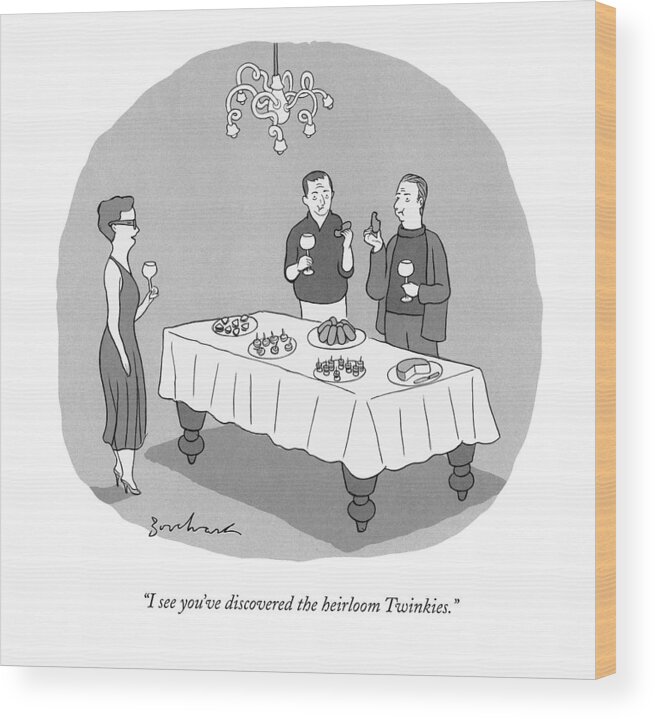 Dinner Party Wood Print featuring the drawing I See You've Discovered The Heirloom Twinkies by David Borchart