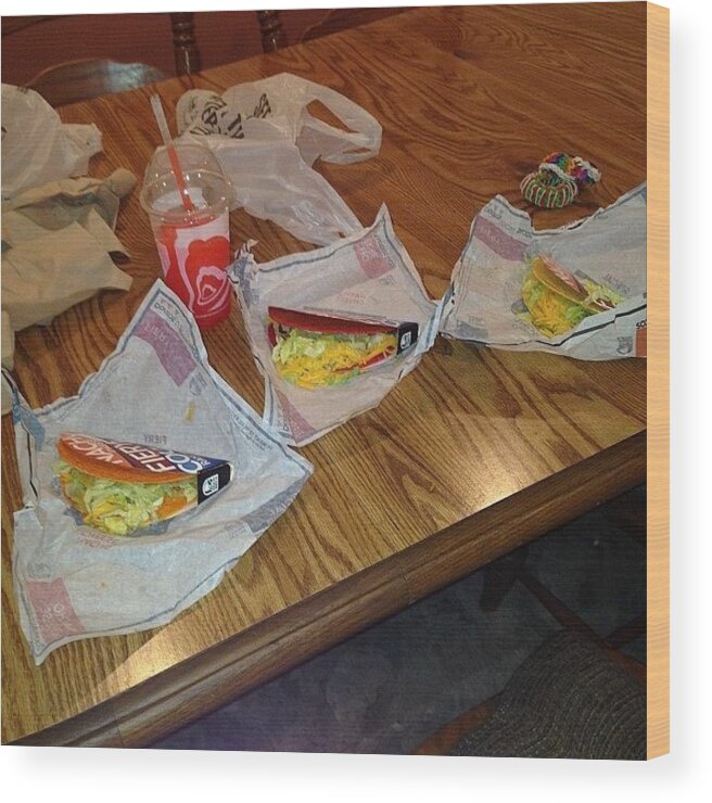  Wood Print featuring the photograph Best Dinner Ever Doritos Locos Tacos 1 by Dominic Obrien