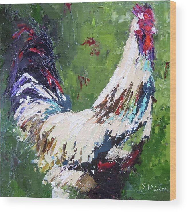 Rooster Wood Print featuring the painting Cock of the Walk by Sylvia Miller