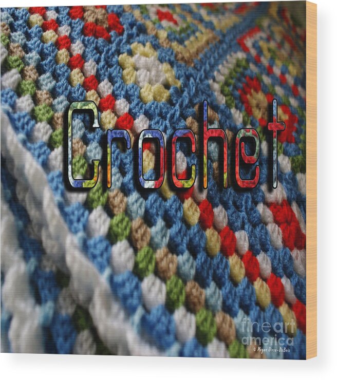 Crochet Wood Print featuring the digital art Crochet by Megan Dirsa-DuBois