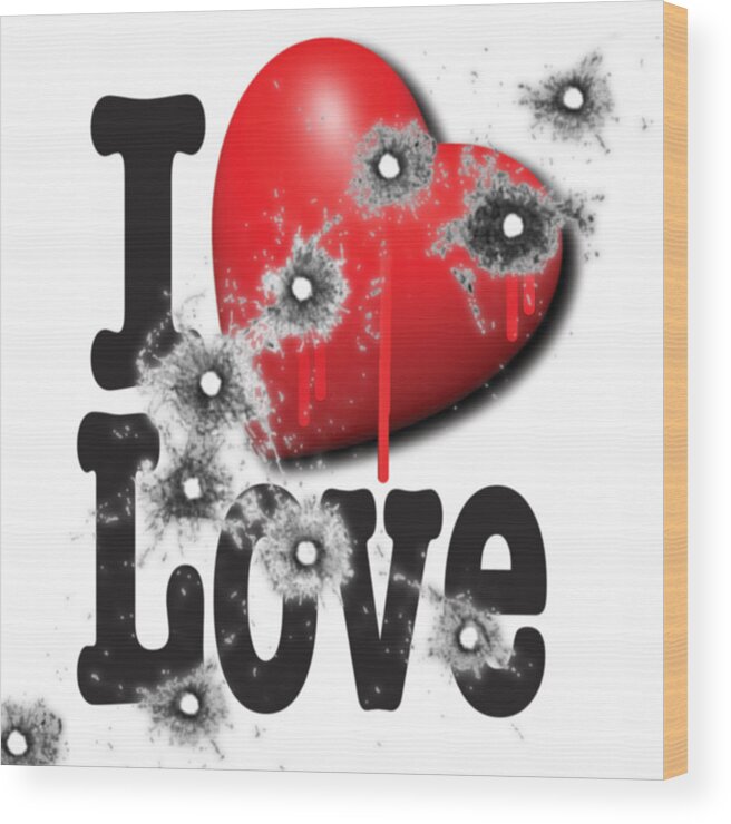 Heart Wood Print featuring the painting Heart Series Love Bullet Holes In Paintings by Tony Rubino