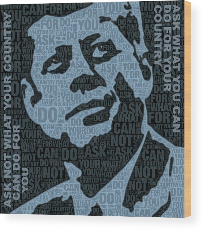 President Wood Print featuring the painting John F Kennedy and Quote by Tony Rubino