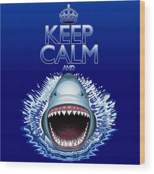 Animal Wood Print featuring the digital art Keep Calm and Shark Attack by BluedarkArt Lem