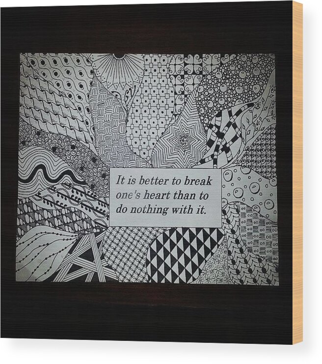 Beautiful Wood Print featuring the photograph Zentangle Quote by Meg McG