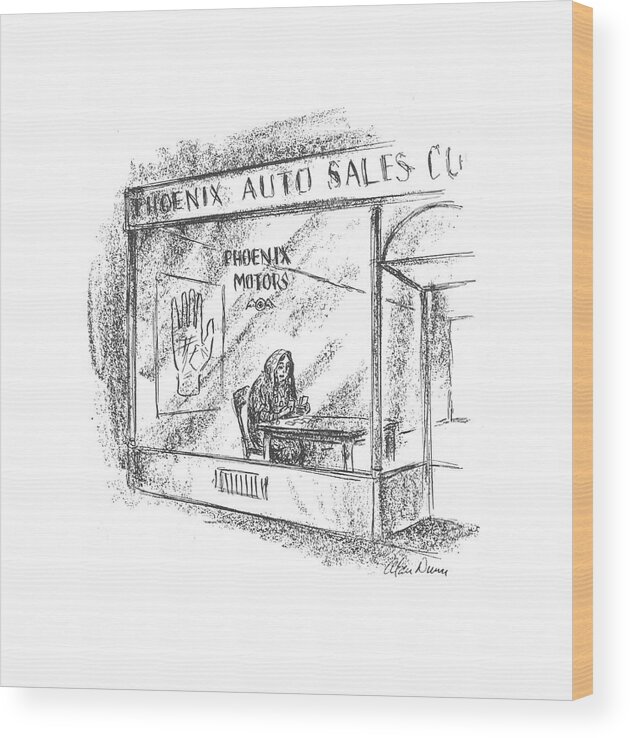 111780 Adu Alan Dunn Gypsy Fortune Teller Has Temporarily Rented The Phoenix Auto Sales Company's Salesroom. Auto Automobiles Autos Car Card Cards Cars Company's Drive Driving Fortune Gypsy Lease Of?ce Palm Phoenix Psychic Reader Reading Rent Rented Renting Sale Sales Salesroom Sell Selling Store Storefront Tarot Teller Temporarily Wood Print featuring the drawing New Yorker March 7th, 1942 by Alan Dunn