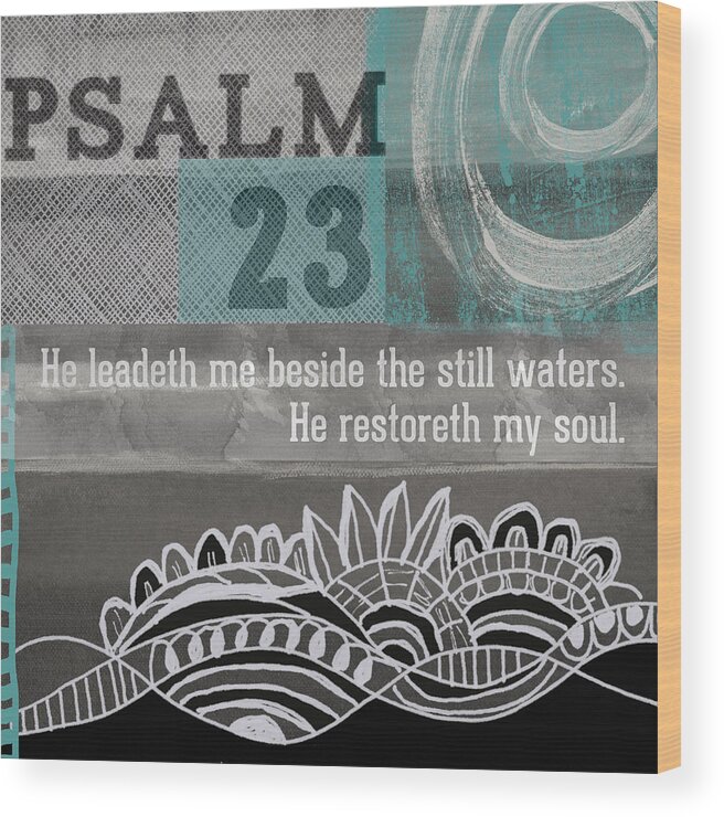 Psalm 23 Wood Print featuring the mixed media Restoreth My Soul- Contemporary Christian art by Linda Woods