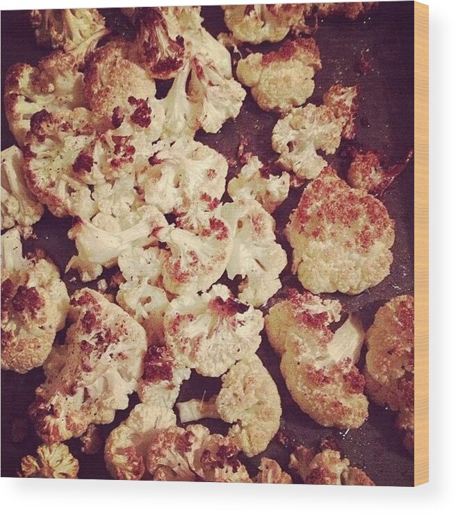 Cornfree Wood Print featuring the photograph Roasted #cauliflower Is One Of My by Brooklyn Cole