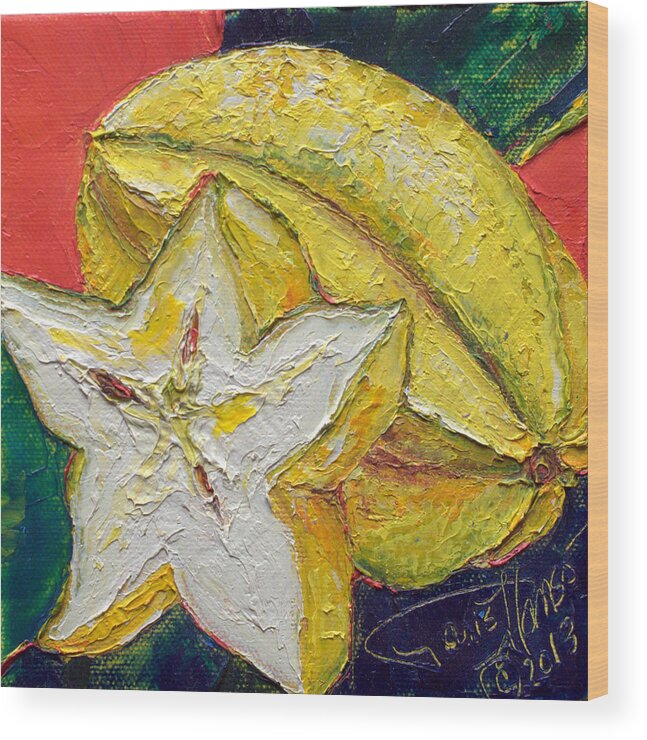 Star Wood Print featuring the painting Star Fruit Still Life by Paris Wyatt Llanso
