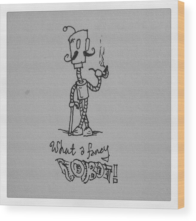 Sketchbook Wood Print featuring the photograph The Fancy Robot Smoking A Pipe by Gabriel Alfonso Aguilar