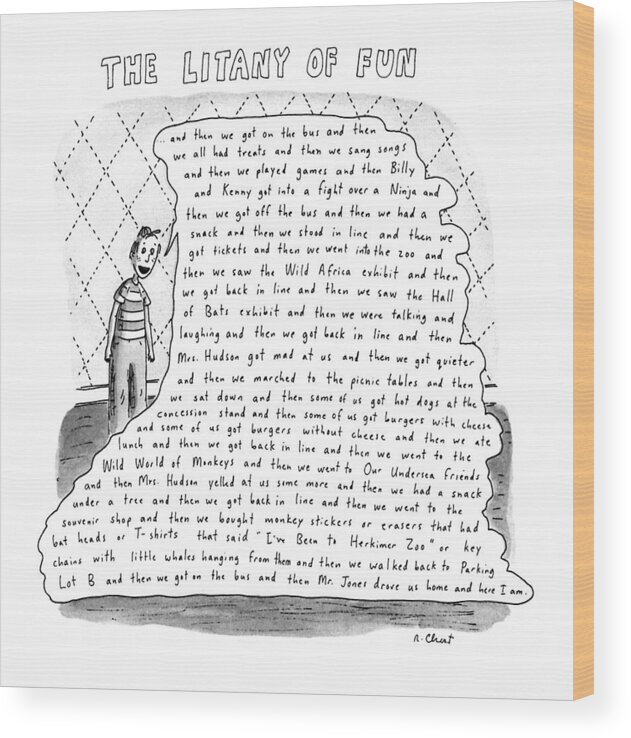 Education Wood Print featuring the drawing The Litany Of Fun
...and Then We Got On The Bus by Roz Chast