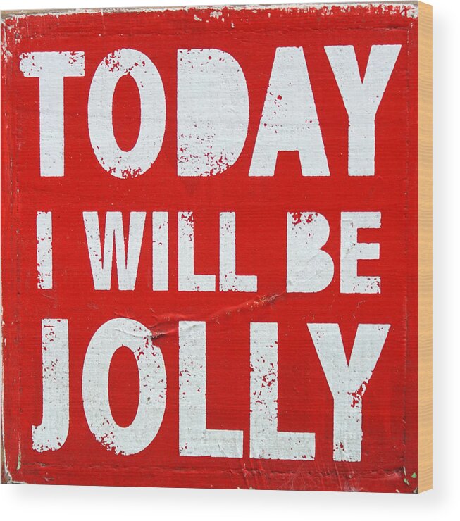 Jolly Wood Print featuring the photograph Today I will be jolly by Jolly Van der Velden