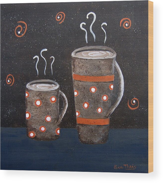 Coffee Wood Print featuring the painting Wake Up and Smell the Coffee by Suzanne Theis