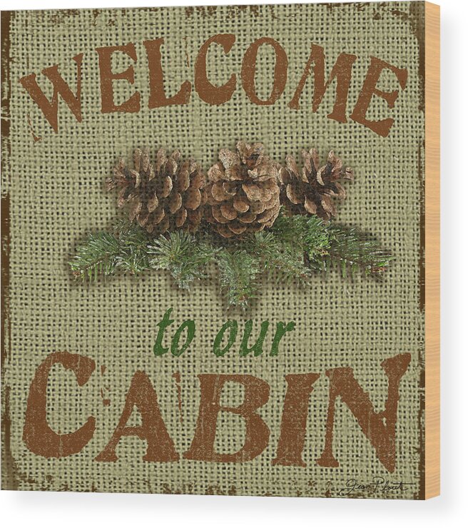Brown Wood Print featuring the painting Welcome to Cabin by Jean Plout