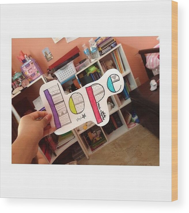 Cute Wood Print featuring the photograph Intersession Yaaaaay || It Says Hope by Maddy Nguyen