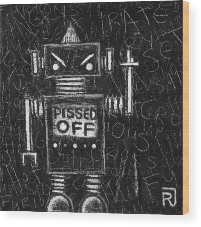 Robot Wood Print featuring the drawing Pissed Off Bot by Roseanne Jones