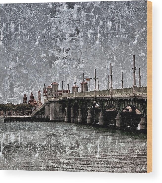 Bridge Wood Print featuring the photograph St. Augustine - Spanish Florida by Joel Lopez