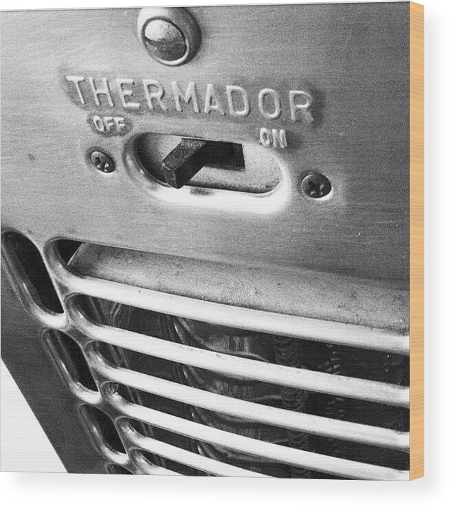 Heater On Off Hot Cold Chrome Appliance Grill Heat Electric Vintage Thermador Newcsassemblage Wood Print featuring the photograph Thermador by Gwyn Newcombe