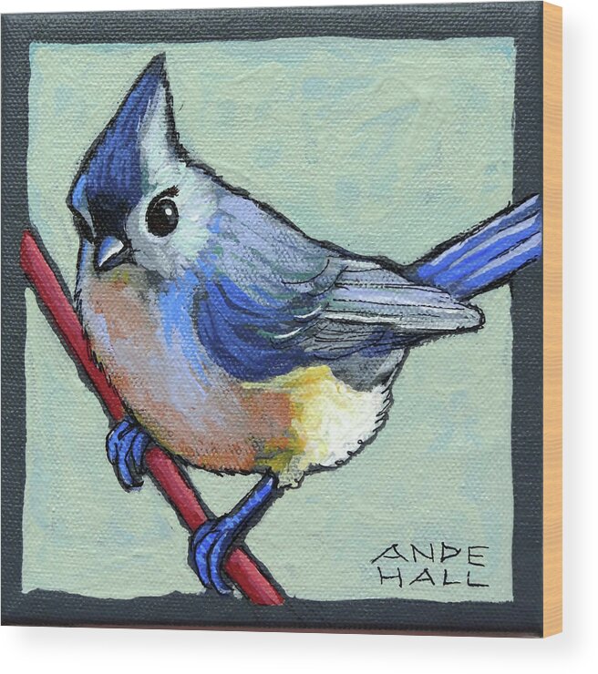 Tufted Titmouse Wood Print featuring the painting Tufted Titmouse Two #1 by Ande Hall