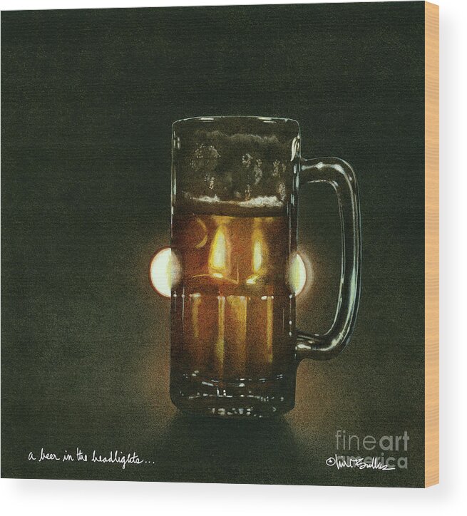 Will Bullas Wood Print featuring the painting A Beer In The Headlights... by Will Bullas