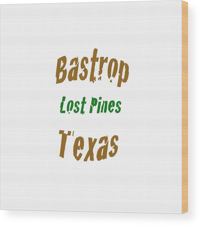 bastrop Texas women's Fashion girl's Fashion Fashion fashion Design Texas Wood Print featuring the photograph Bastrop Texas by Bill Owen