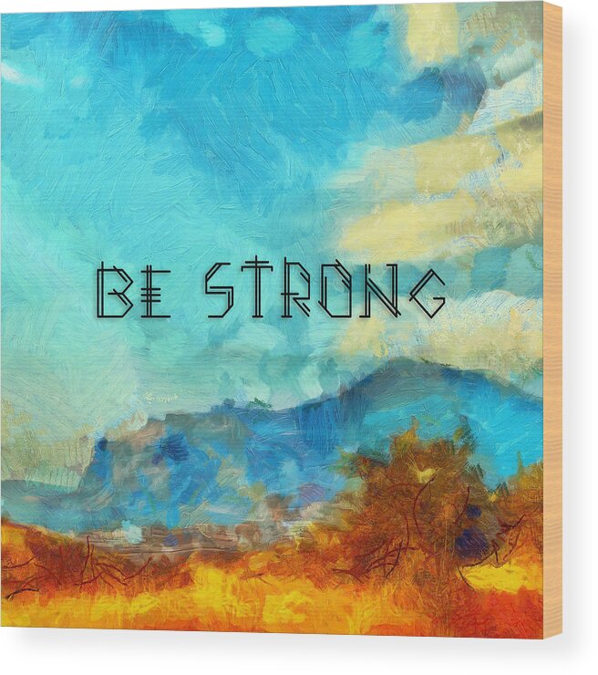 Jesus Wood Print featuring the digital art Be Strong by Payet Emmanuel