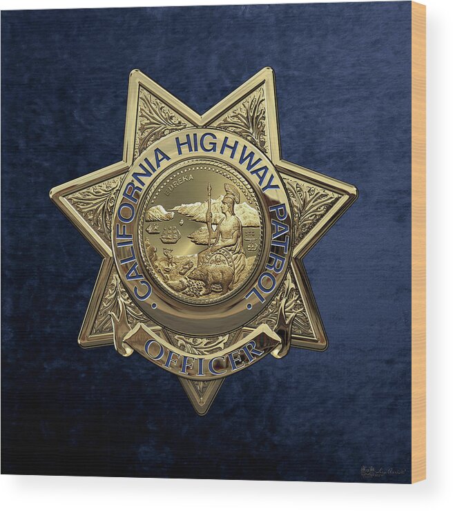 'law Enforcement Insignia & Heraldry' Collection By Serge Averbukh Wood Print featuring the digital art California Highway Patrol - C H P Police Officer Badge over Blue Velvet by Serge Averbukh