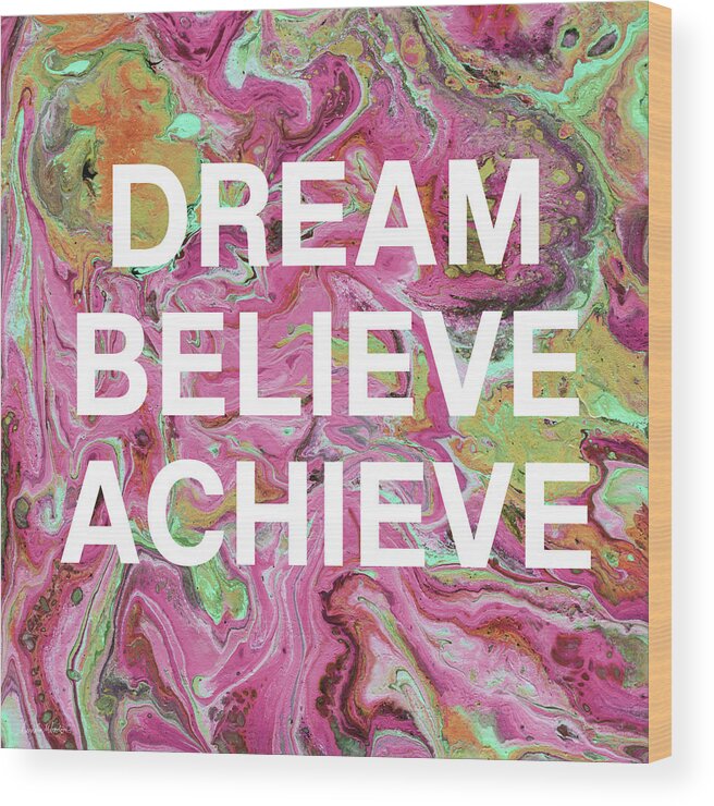 Marble Wood Print featuring the mixed media Dream Believe Achieve- Art by Linda Woods by Linda Woods