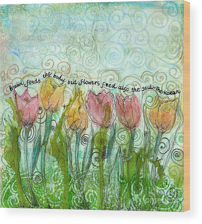 Tulips Wood Print featuring the mixed media Flowers Feed the Soul by Ruth Dailey