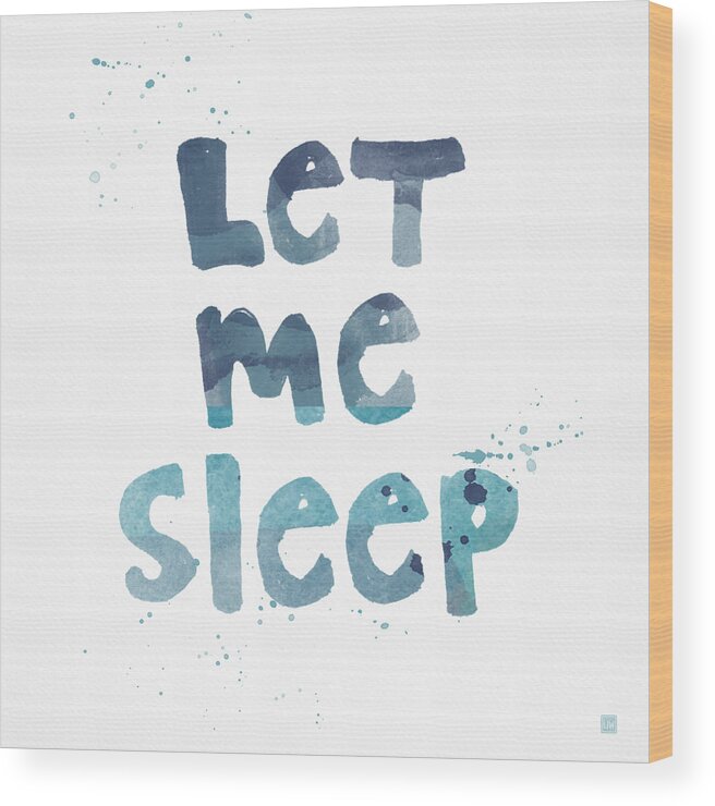 Sleep Wood Print featuring the painting Let Me Sleep by Linda Woods