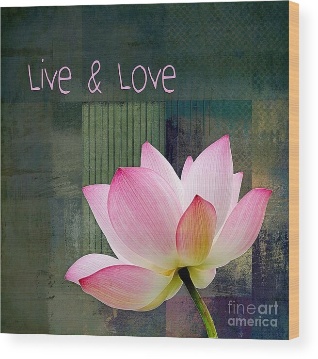 Lotus Wood Print featuring the digital art Live n Love - - 0333-15a by Variance Collections
