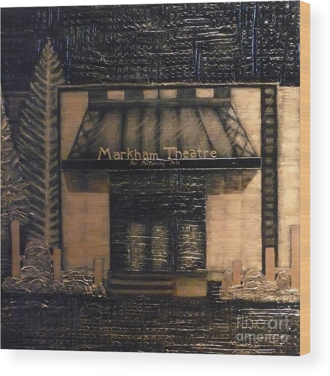 Markham Wood Print featuring the painting Markham Theatre by Monika Shepherdson