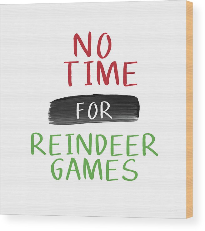 Christmas Wood Print featuring the digital art No Time For Reindeer Games- Art by Linda Woods by Linda Woods