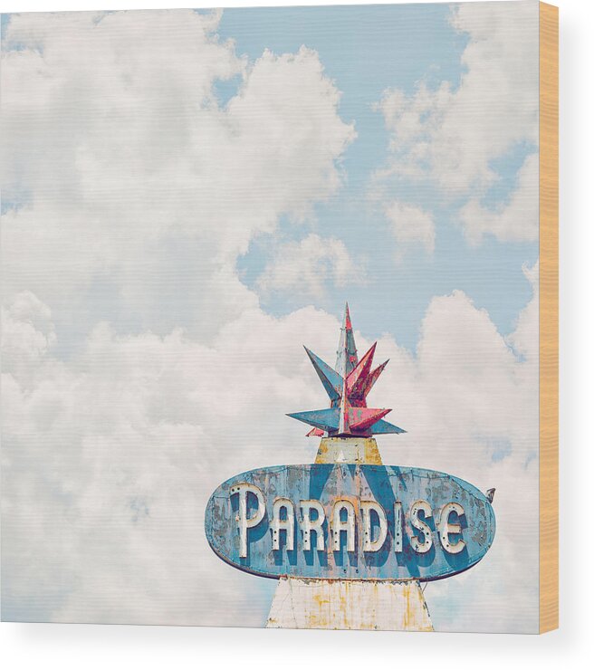 Paradise Sign Wood Print featuring the photograph Paradise by Humboldt Street