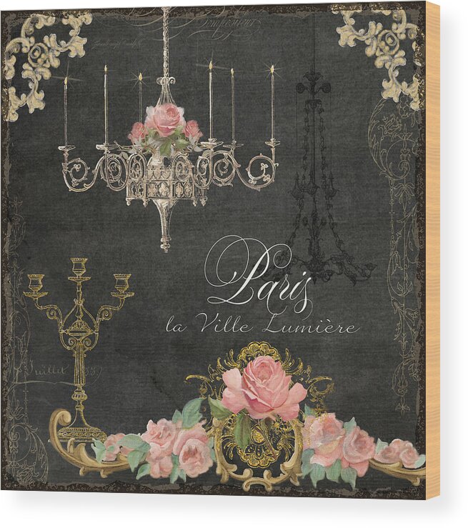 Chalk Wood Print featuring the painting Paris - City of Light Chandelier Candelabra Chalk Roses by Audrey Jeanne Roberts