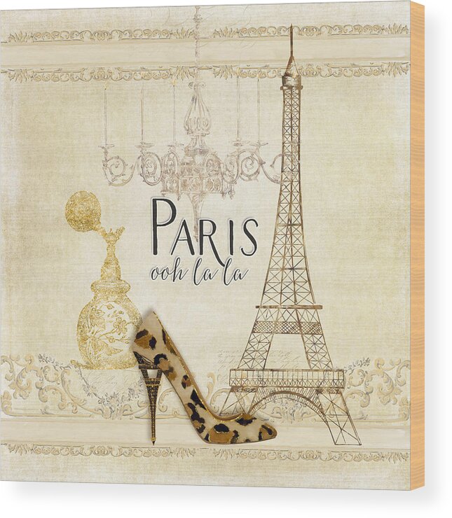 Fashion Wood Print featuring the painting Paris - Ooh la la Fashion Eiffel Tower Chandelier Perfume Bottle by Audrey Jeanne Roberts