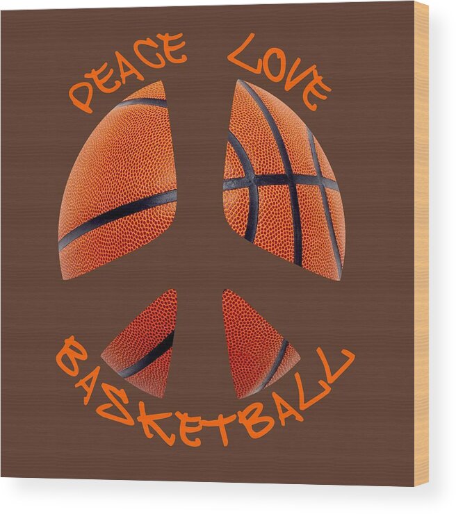 Peace Love Basketball Wood Print featuring the digital art Peace Love Basketball by David G Paul