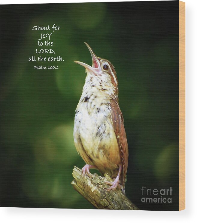 Scripture Verse Wood Print featuring the photograph Shout For Joy by Kerri Farley
