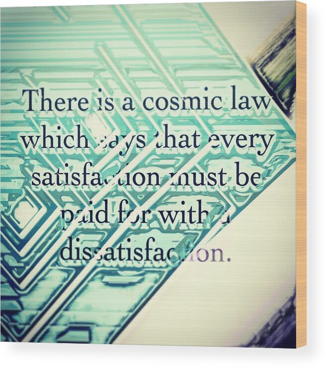 Quote Wood Print featuring the digital art There is a cosmic law by Marko Sabotin