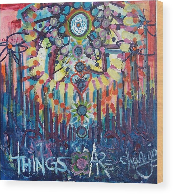 Flowers Wood Print featuring the painting Things Are Changing by Lili Lovemonster