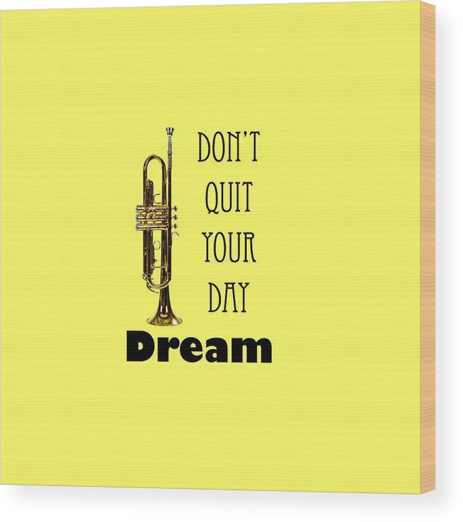 Dont Quit Your Day Dream; Trumpet; Trumpet Pictures; Trumpet Photographs; Trumpet Fine Art; Trumpet Art Prints; Trumpet Player; Band; Music; Orchestra; Music Instrument; Band Instrument; Musician; Player; Vintage; Antique; Photographic; Fine Art Photography; Luster Print; Canvas Prints; Prints; Art Prints; Fine Art Prints; Greeting Cards; Glossy Prints; Photography; M K Miller Iii; Mac K Miller Iii; Mac Miller; Regal Photos; Tyler; Texas; Color Wood Print featuring the photograph Trumpet Fine Art Photographs Art Prints 5015.02 by M K Miller
