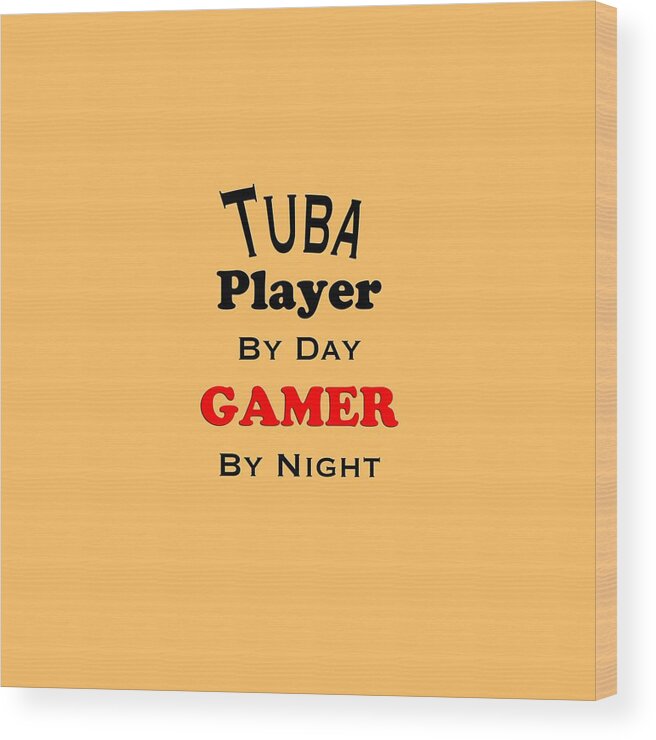 Tuba Player By Day Gamer By Night; Tuba; Orchestra; Band; Jazz; Tuba Tubaian; Instrument; Fine Art Prints; Photograph; Wall Art; Business Art; Picture; Play; Student; M K Miller; Mac Miller; Mac K Miller Iii; Tyler; Texas; T-shirts; Tote Bags; Duvet Covers; Throw Pillows; Shower Curtains; Art Prints; Framed Prints; Canvas Prints; Acrylic Prints; Metal Prints; Greeting Cards; T Shirts; Tshirts Wood Print featuring the photograph Tuba Player By Day Gamer By Night 5631.02 by M K Miller
