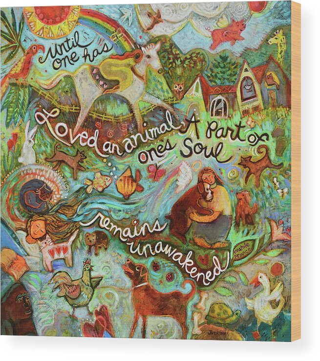 Jen Norton Wood Print featuring the painting Until One Has Loved an Animal by Jen Norton