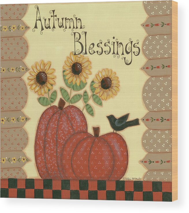 Autumn Blessing Wood Print featuring the painting Autumn Blessings by Debbie Mcmaster