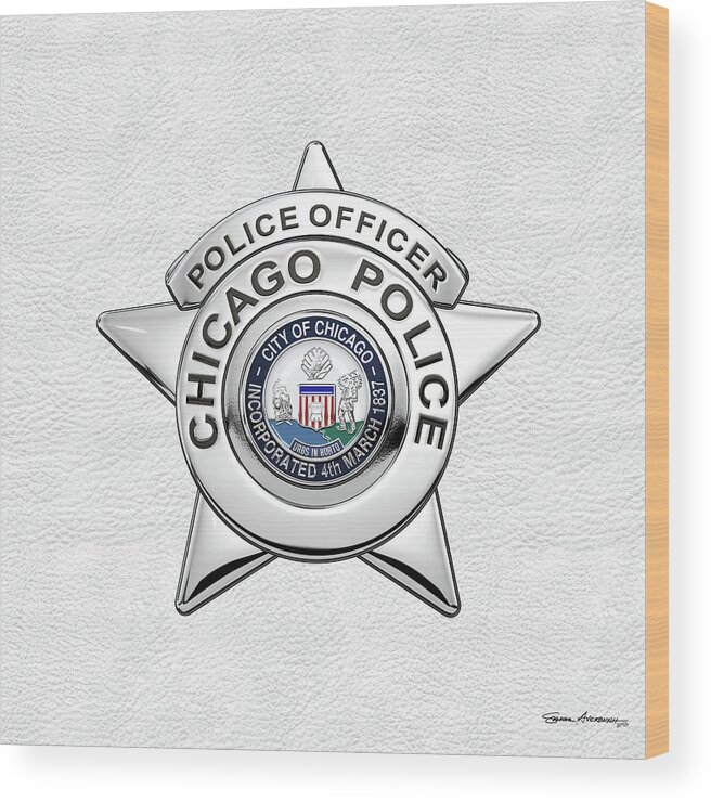  ‘law Enforcement Insignia & Heraldry’ Collection By Serge Averbukh Wood Print featuring the digital art Chicago Police Department Badge - C P D  Police Officer Star over White Leather by Serge Averbukh