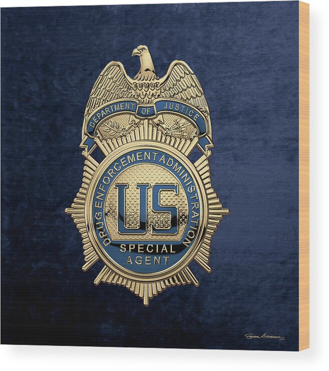  ‘law Enforcement Insignia & Heraldry’ Collection By Serge Averbukh Wood Print featuring the digital art Drug Enforcement Administration - D E A Special Agent Badge over Blue Velvet by Serge Averbukh