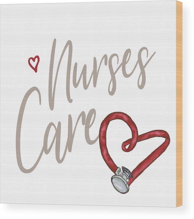 Nurses Wood Print featuring the mixed media Nurses Care by Elizabeth Medley