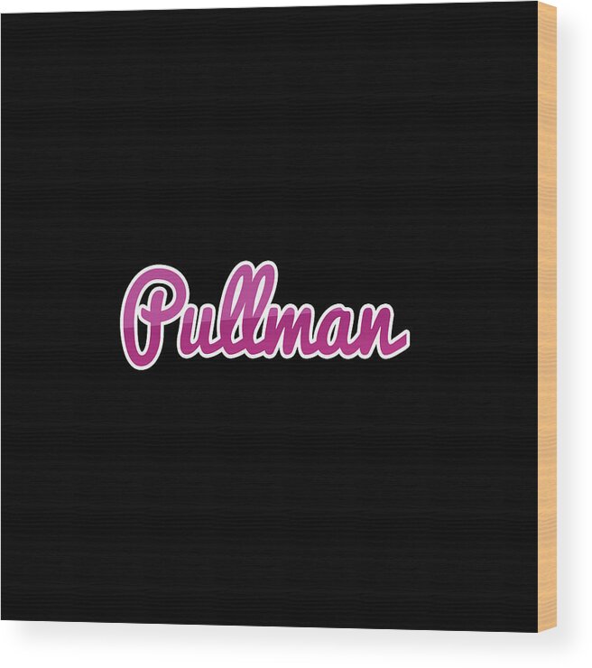 Pullman Wood Print featuring the digital art Pullman #Pullman by TintoDesigns